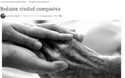 Badajoz Contigo, Ciudad Compasiva (La Galera Magazine, 04/05/2017)