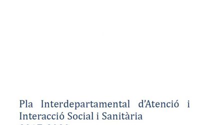Pla Interdepartamental de Atención e Interacción Social y Sanitaria de Cataluña 2017-2020
