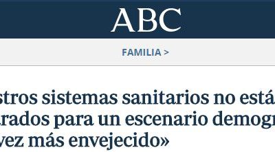 «Nuestros sistemas sanitarios no están preparados para un escenario demográfico cada vez más envejecido» (ABC 13/07/17)