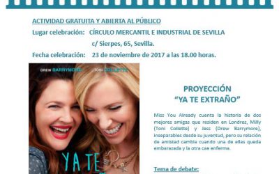 CINE FORUM PSICOLOGÍA Y CINE «YA TE EXTRAÑO». Sevilla Contigo.