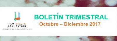 Boletín Timestral Fundación New Health.  Octubre -Diciembre 2017.
