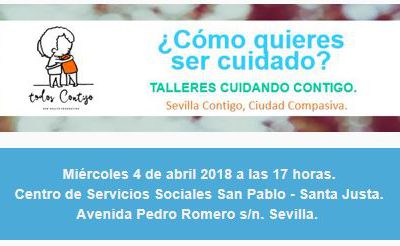 Taller Cuidando Contigo ¿Cómo quieres ser cuidado? en Sevilla Contigo, Ciudad Compasiva