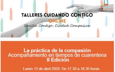 II Edición del taller ONLINE: La práctica de la compasión Acompañamiento en tiempos de cuarentena (Lunes 13/04/20 17:30)
